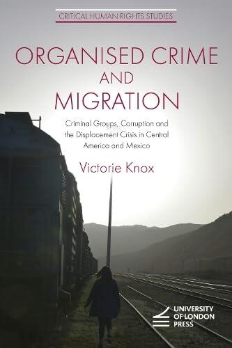 Organised Crime and Migration: Criminal Groups, Corruption and the Displacement Crisis in Central America and Mexico