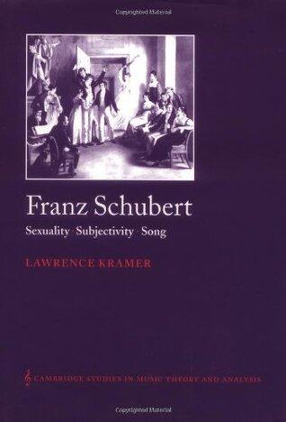 Franz Schubert: Sexuality, Subjectivity, Song