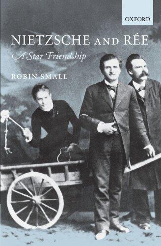 [Nietzsche and Ree: A Star Friendship] [Author: Small, Robin] [August, 2007]