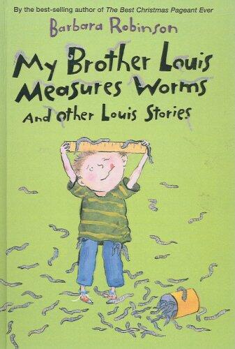 My Brother Louis Measures Worms: And Other Louis Stories