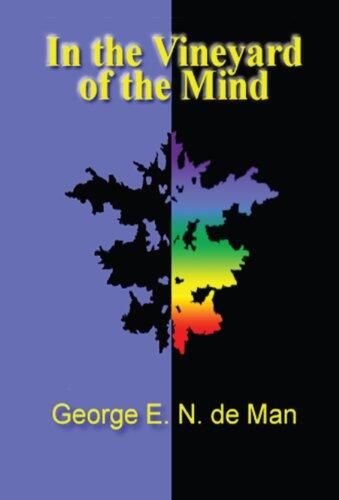 In the Vineyard of the Mind: Aphorisms, Recomposed, Experimental Compositions and Essays on Language