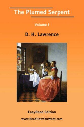 The Plumed Serpent (Volume I) (Easyread Edition)