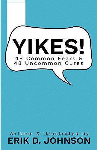 Yikes!: 48 Common Fears & 48 Uncommon Cures