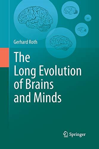 The Long Evolution of Brains and Minds