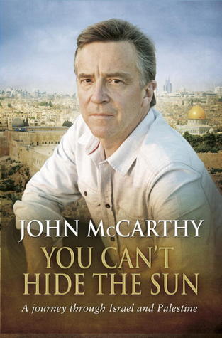 You Can't Hide the Sun: A Journey Through Israel and Palestine