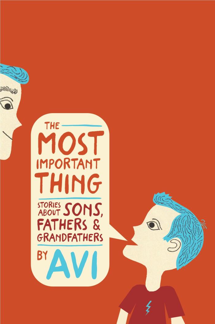 The Most Important Thing: Stories about Sons, Fathers, and Grandfathers