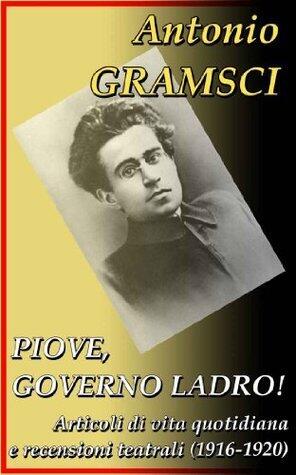 PIOVE, GOVERNO LADRO! (TuttoGramsci)
