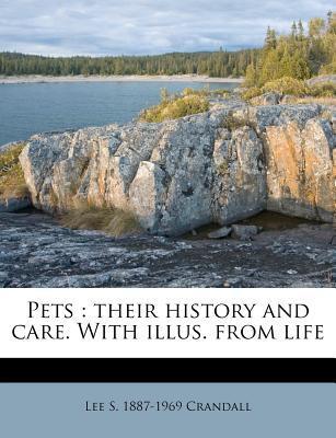 Pets: Their History And Care. With Illus. From Life