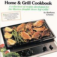 The Home & Grill Cookbook: Complete Meals on the Stovetop Grill
