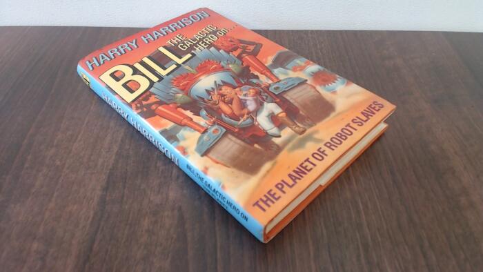 Bill, the Galactic Hero on the Planet of Robot Slaves
