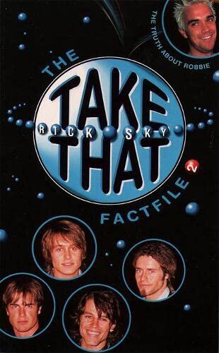 "Take That" Fact File II: Fascinating Inside Info on the UK's No 1 Band, Including the Truth About Robbie's Dramatic Departure
