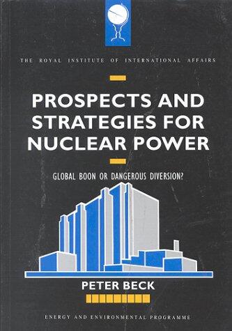 Prospects and Strategies for Nuclear Power: Global Boon or Dangerous Diversion?