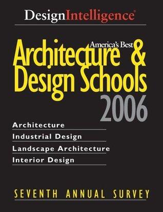 AMERICA'S BEST ARCHITECTURE & DESIGN SCHOOLS, 2006