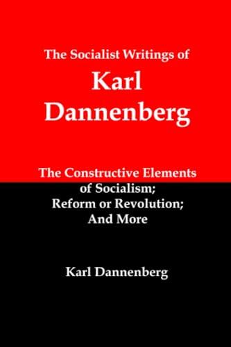 The Socialist Writings of Karl Dannenberg