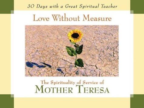 Love Without Measure: The Spirituality of Service of Mother Teresa