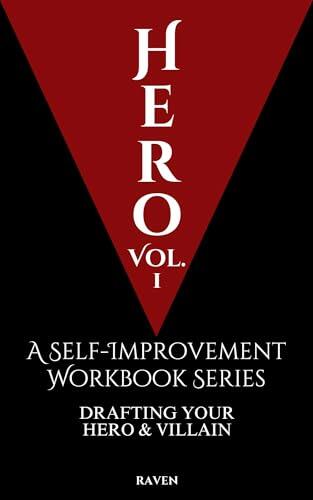 Hero, Vol. 1: A Self-Improvement Workbook Series, Drafting Your Hero & Villain