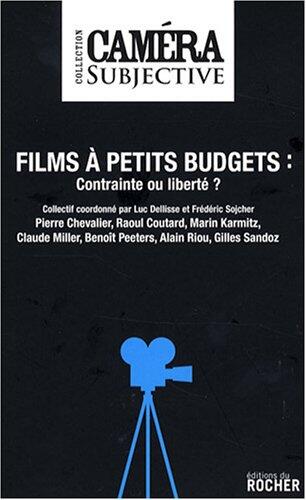 Films à petit budget: contraintes ou liberté ?