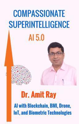 Compassionate Superintelligence AI 5.0: AI with Blockchain, BMI, Drone, IoT, and Biometric Technologies