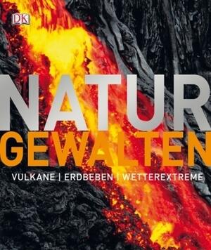 Naturgewalten - Vulkane, Erdbeben, Wetterextreme