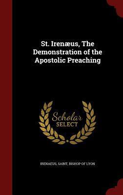 St. Irenæus, The Demonstration of the Apostolic Preaching