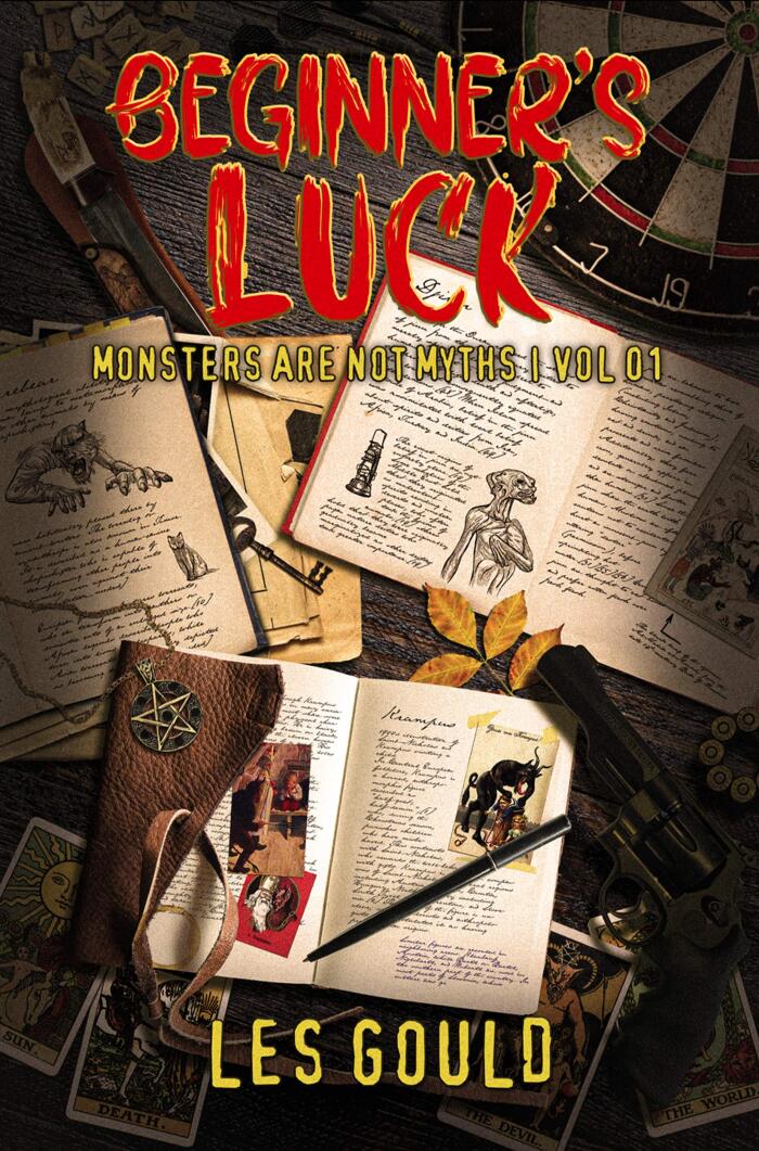 Beginner's Luck: Monsters Are Not Myths, Volume 1