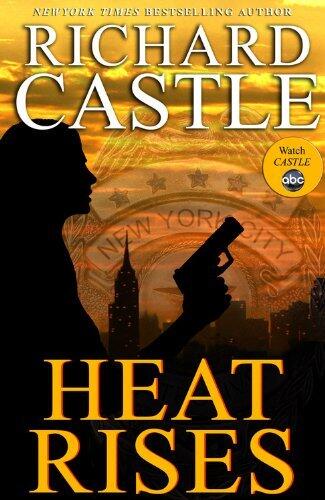 By Richard Castle - Heat Rises by Castle, Richard ( Author ) ON Oct-20-2011, Hardback
