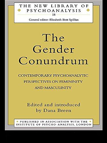 The Gender Conundrum: Contemporary Psychoanalytic Perspectives on Femininity and Masculinity