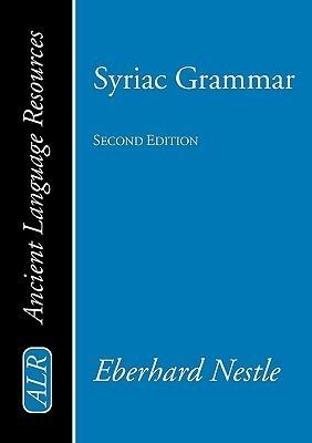 Syriac Grammar with Bibliography, Chrestomathy and Glossary