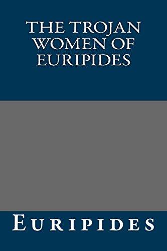The Trojan women of Euripides