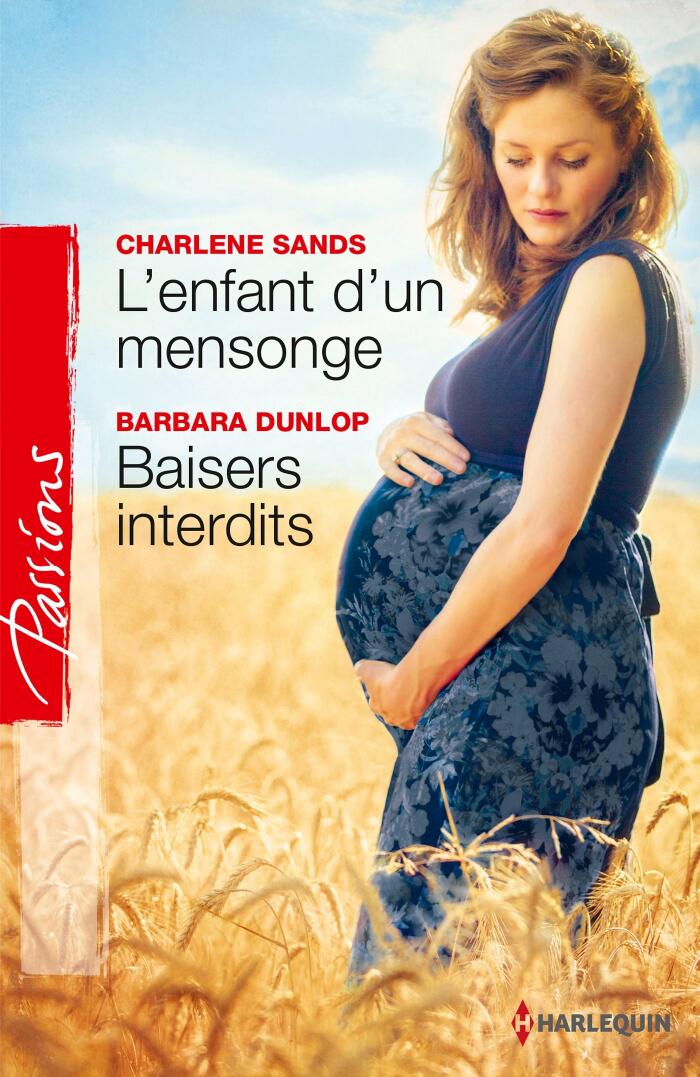 L'enfant d'un mensonge - Baisers interdits (Passions)