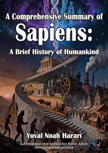 A Comprehensive Summary of Sapiens: A Brief History of Humankind