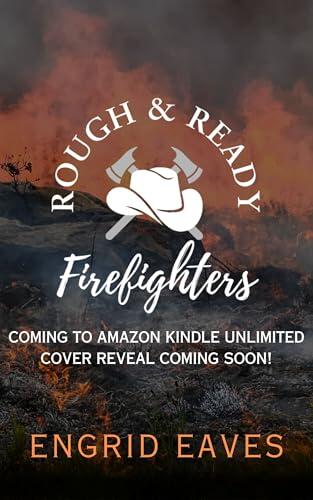 Resisting the Cowboy Fireman (Rough & Ready Firefighters Book 3) : A Small-Town, Curvy Girl, Enemies-to-Lovers Romance