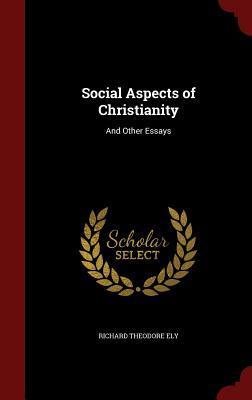 Social Aspects of Christianity: And Other Essays