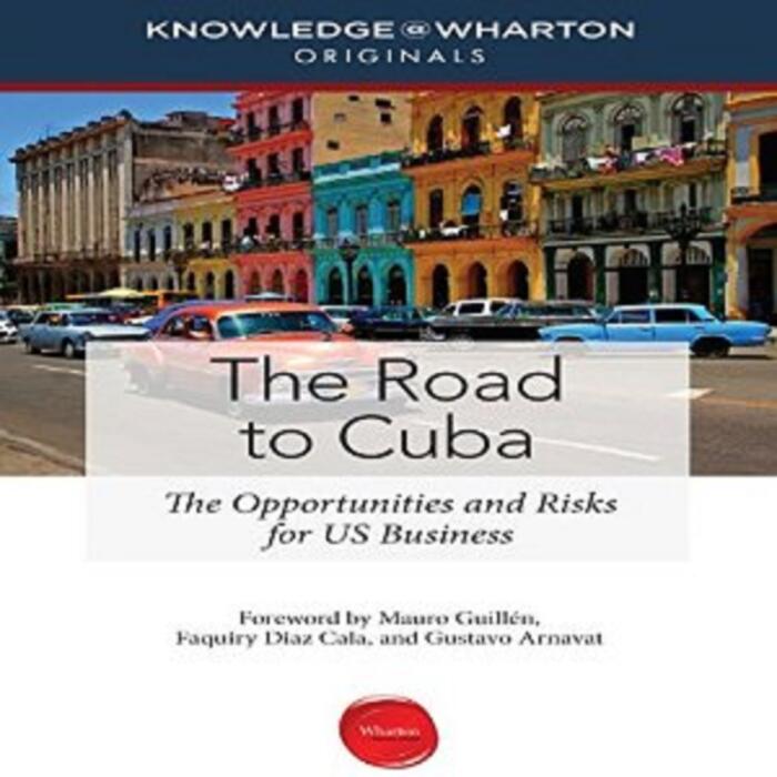 The Road to Cuba: The Opportunities and Risk for US Businesses