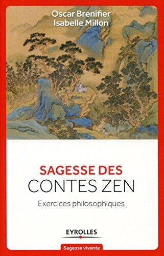 Sagesse des contes Zen: Exercices philosophiques (Sagesse vivante)