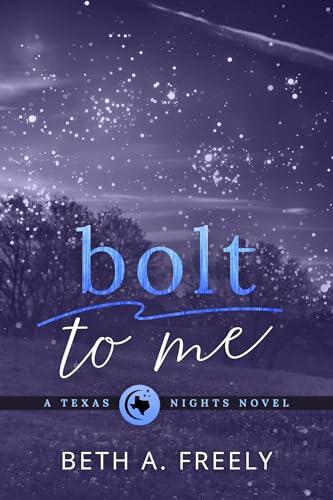 Bolt To Me: Texas Nights