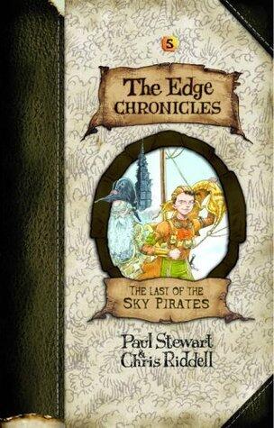 The Edge Chronicles 7: The Last of the Sky Pirates: First Book of Rook