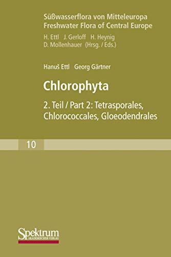 Súßawasserflora von Mitteleuropa, Bd. 10: Chlorophyta II: Tetrasporales, Chlorococcales, Gloeodendrales