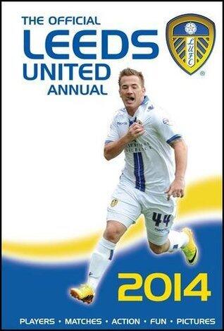 The Official Leeds United Annual 2014