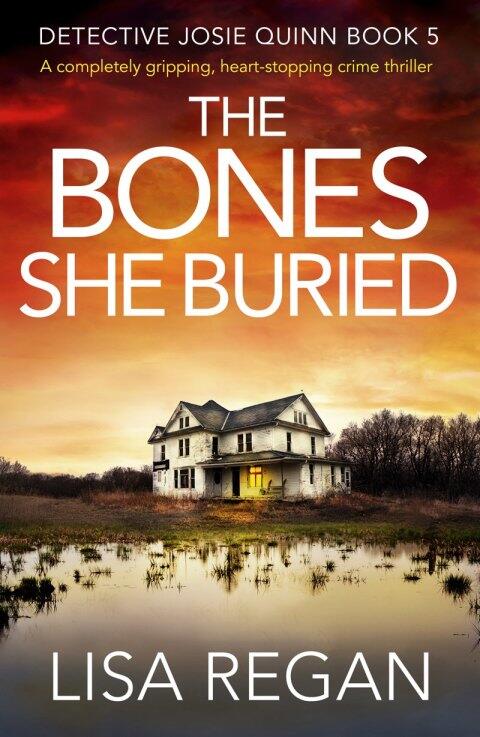 The Bones She Buried: A completely gripping, heart-stopping crime thriller