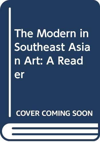 The Modern in Southeast Asian Art: A Reader