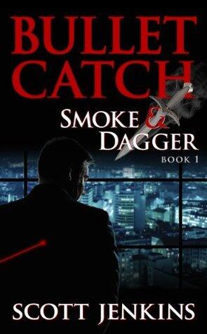 Bullet Catch: Smoke & Dagger Book 1
