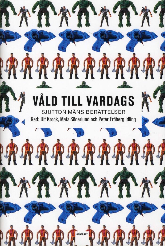 Våld Till Vardags: Sjutton Mäns Berättelser