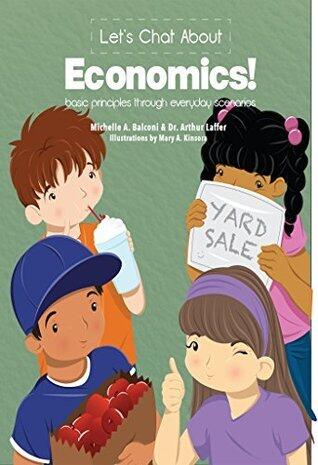 Let's Chat About Economics!: Basic Principles Through Everyday Scenarios