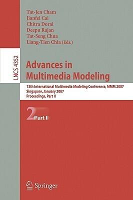 Advances in Multimedia Modeling: 13th International Multimedia Modeling Conference, MMM 2007, Singapore, January 9-12, 2007, Proceedings, Part II