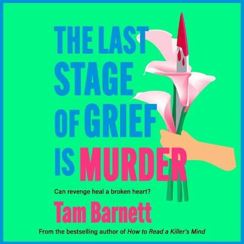 The Last Stage of Grief is Murder