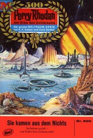 Perry Rhodan 500: Sie kamen aus dem Nichts: Zyklus "Der Schwarm"