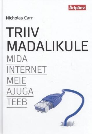 Triiv madalikule. Mida internet meie ajuga teeb