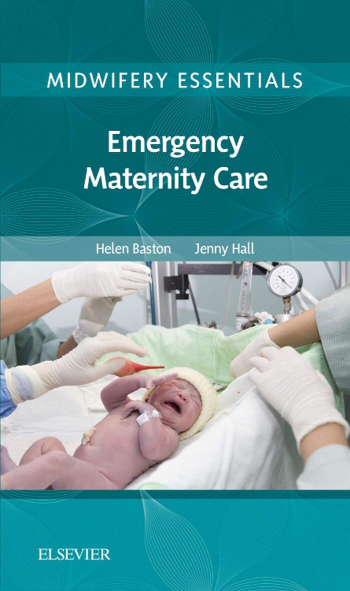 Midwifery Essentials (Volume 6): Emergency Maternity Care