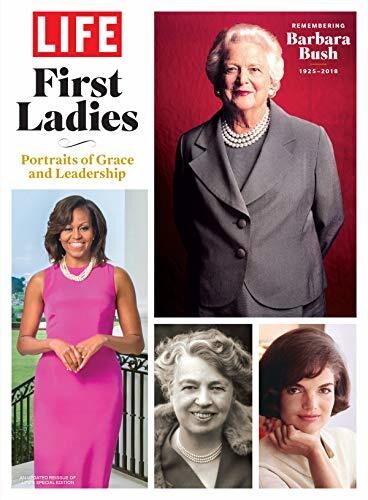 LIFE First Ladies: Remembering Barbara Bush, 1925 - 2018